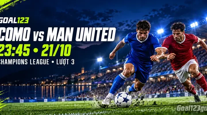 Soi kèo Como vs Manchester United: nhận định 23:45 ngày 21/10