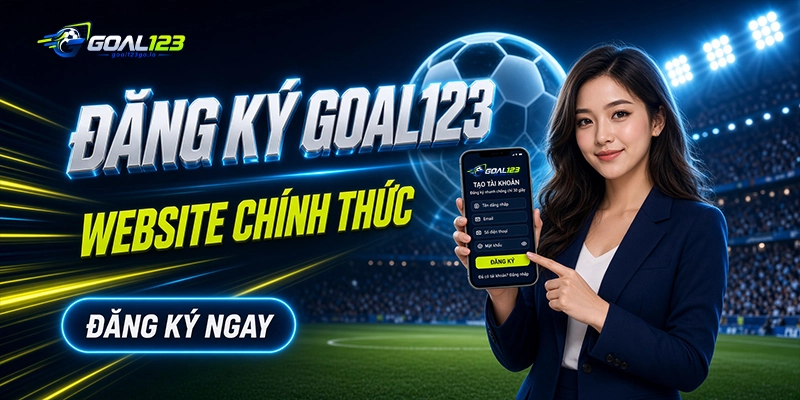 Hướng dẫn đăng ký Goal123