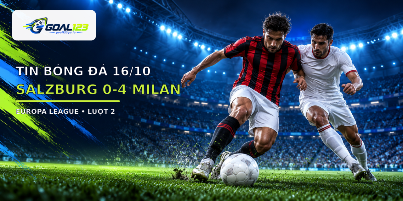 Tin bóng đá 16/10: Salzburg 0-4 Milan, hình minh họa Europa League lượt 2