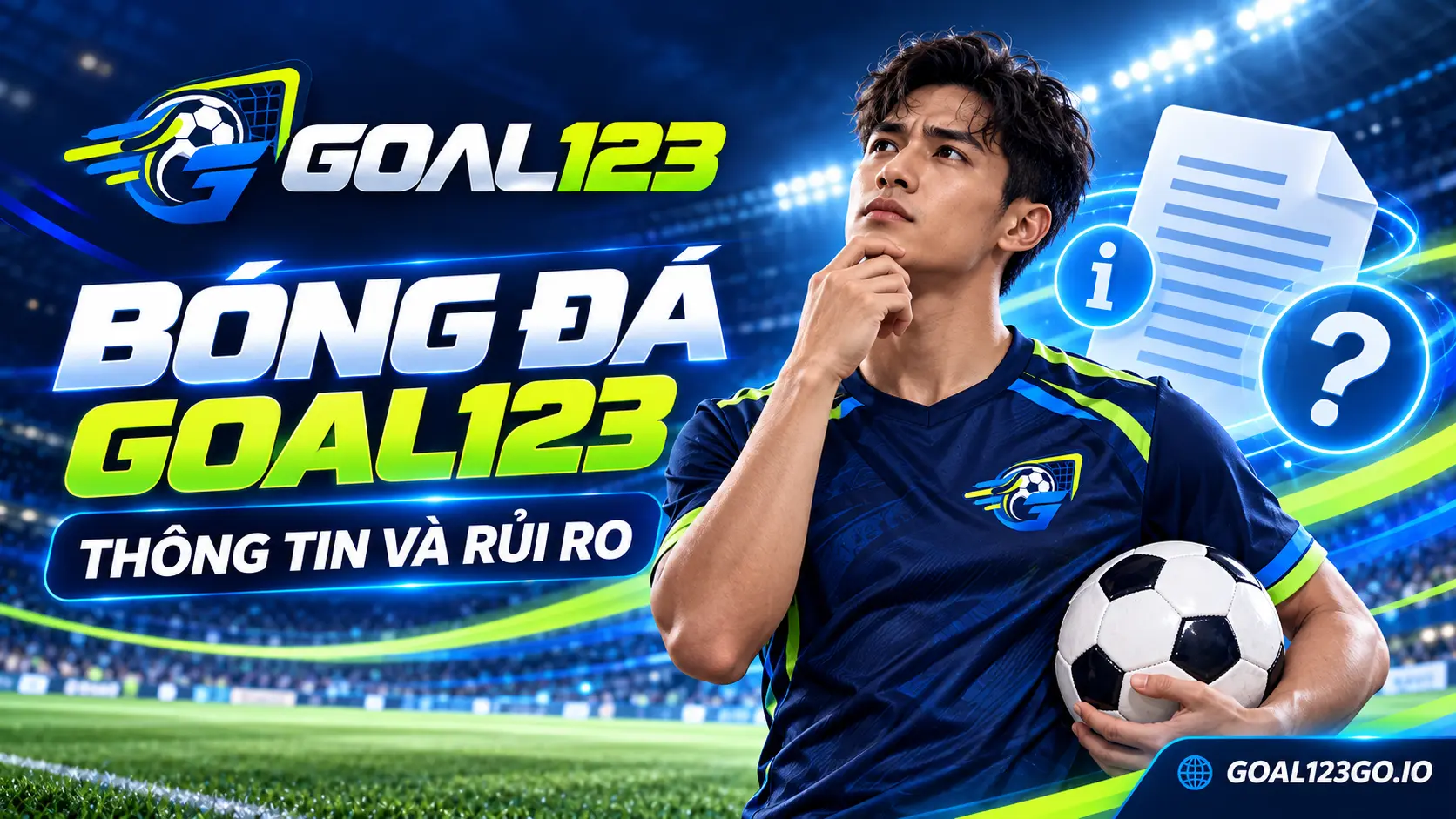 Cầu thủ minh họa bài kinh nghiệm cược bóng đá Goal123 về thông tin và rủi ro